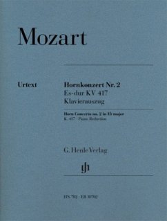 Konzert für Horn und Orchester Nr. 2 Es-Dur KV 417 (mit Es- und F-Stimme), Klavier - Wolfgang Amadeus Mozart - Hornkonzert Nr. 2 Es-dur KV 417