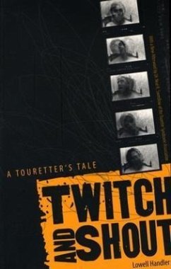 Twitch and Shout: A Touretter's Tale - Handler, Lowell