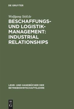 Beschaffungs- und Logistik-Management: Industrial Relationships - Stölzle, Wolfgang