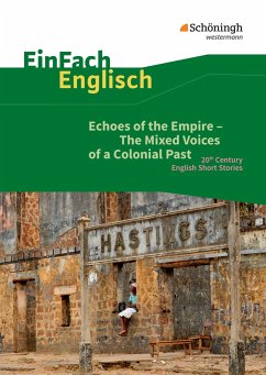 Echoes of the Empire - The Mixed Voices of a Colonial Past - Peschel, Alexandra;Schallhorn, Karola