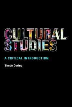 Cultural Studies: A Critical Introduction - During, Simon