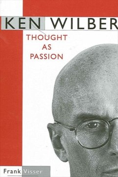 Ken Wilber: Thought as Passion - Visser, Frank
