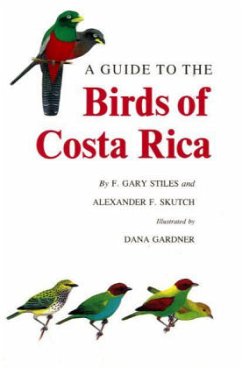 A Guide to the Birds of Costa Rica - Stiles, F. G.;Skutch, Alexander F.