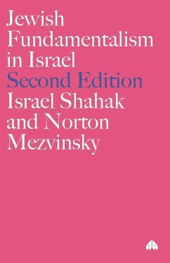 Jewish Fundamentalism in Israel - Shahak, Israel; Mezvinsky, Norton