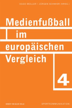 Medienfußball im Europäischen Vergleich - Müller, Eggo / Schwier, Jürgen (Hgg.)