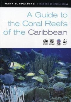 A Guide to the Coral Reefs of the Caribbean - Spalding, Mark D