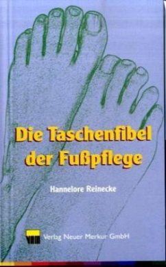 Taschenfibel der Fußpflege - Reinecke, Hannelore
