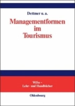 Managementformen im Tourismus - Dettmer, Harald;Eisenstein, Bernd;Gruner, Axel