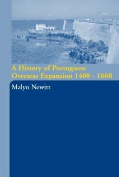 A History of Portuguese Overseas Expansion 1400-1668 - Newitt, Malyn