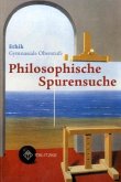 Ethik - Landesausgabe Sachsen / Philosophische Spurensuche - Gymnasiale Oberstufe / Philosophische Spurensuche, Ausgabe Sachsen