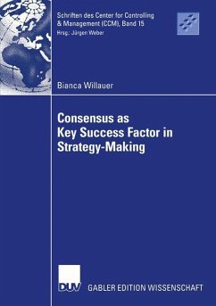 Consensus as Key Success Factor in Strategy-Making - Willauer, Bianca