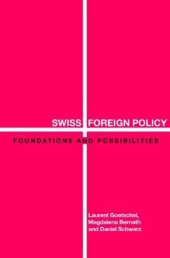 Swiss Foreign Policy - Goetschel, Laurent; Bernath, Magdalene; Schwarz, Daniel