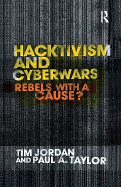 Hacktivism and Cyberwars - Jordan, Tim;Taylor, Paul