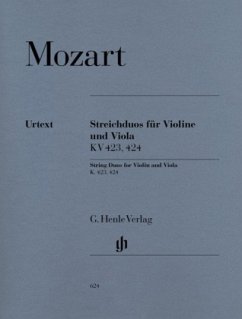 Streichduos, G-Dur KV 423 u. B-Dur KV 424, Violine und Viola - Wolfgang Amadeus Mozart - Streichduos KV 423, 424 für Violine und Viola