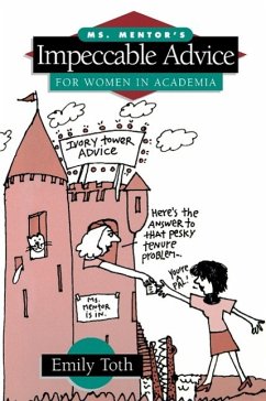 Ms. Mentor's Impeccable Advice for Women in Academia - Toth, Emily