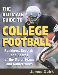 The Ultimate Guide to College Football - Quirk, James