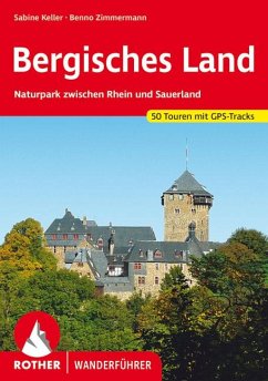 Bergisches Land: Naturpark zwischen Rhein und Sauerland. 50 Touren. Mit GPS-Tracks (Rother Wanderführer)