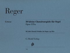 30 kleine Choralvorspiele für Orgel op.135a - Max Reger - 30 kleine Choralvorspiele op. 135a für Orgel