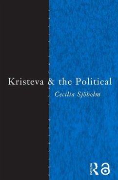 Kristeva and the Political - Sjoholm, Cecilia