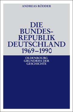 Die Bundesrepublik Deutschland 1969-1990 - Rödder, Andreas