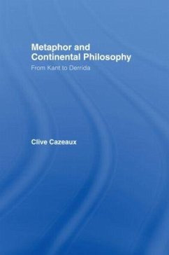 Metaphor and Continental Philosophy - Cazeaux, Clive