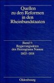 Quellen zu den Reformen in den Rheinbundstaaten / Regierungsakten des Herzogtums Nassau 1803-1814 / Quellen zu den Reformen in den Rheinbundstaaten Band 5