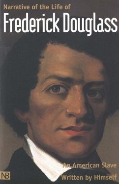 Narrative of the Life of Frederick Douglass, an American Slave - Douglass, Frederick