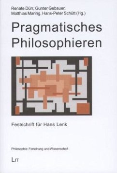 Pragmatisches Philosophieren - Dürr, Renate / Gebauer, Gunter / Maring, Matthias / Schütt, Hans-Peter (Hgg.)