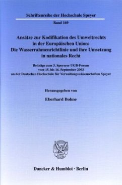 Ansätze zur Kodifikation des Umweltrechts in der Europäischen Union: Die Wasserrahmenrichtlinie und ihre Umsetzung in nationales Recht. - Bohne, Eberhard (Hrsg.)