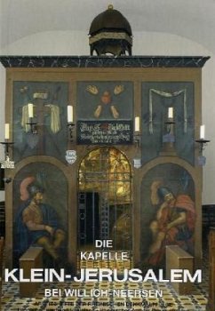 Die Kapelle Klein-Jerusalem bei Willich-Neersen - Knopp, Gisbert, Ulrich Stevens Horst Hahn u. a.