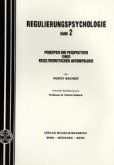 Prinzipien und Perspektiven einer regeltheoretischen Anthropologie / Regulierungspsychologie Bd.2