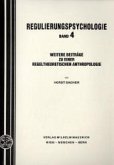 Weitere Beiträge zu einer regeltheoretischen Anthropologie / Regulierungspsychologie Bd.4