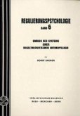 Umriss des Systems einer regeltheoretischen Anthropologie / Regulierungspsychologie Bd.6