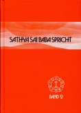 Sathya Sai Baba spricht / Sathya Sai Baba spricht Band 2 / Sathya Sai Baba spricht Bd.2
