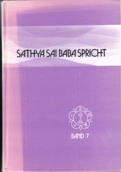 Sathya Sai Baba spricht / Sathya Sai Baba spricht Band 7 / Sai Baba spricht Bd.7 - Sai Baba