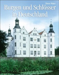 Burgen und Schlösser in Deutschland - Maier, Dieter