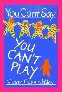 You Can't Say You Can't Play - Paley, Vivian Gussin