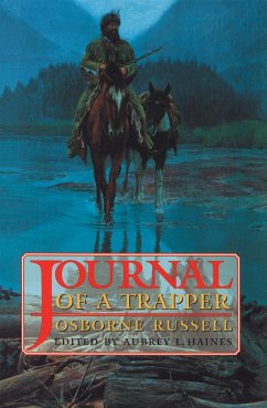 Osborne Russell's Journal of a Trapper: - Russell, Osborne