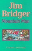 Jim Bridger, Mountain Man Jim Bridger, Mountain Man