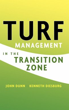 Turf Management in the Transition Zone - Dunn, John; Diesburg, Kenneth