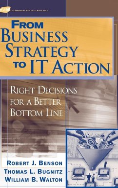 From Business Strategy to It Action - Benson, Robert J.; Bugnitz, Tom; Walton, Bill