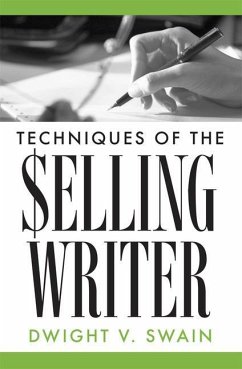 Techniques of the Selling Writer - Swain, Dwight V.