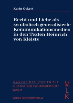 Cover Recht und Liebe als symbolisch generalisierte Kommunikationsmedien in den Texten Heinrich von Kleists