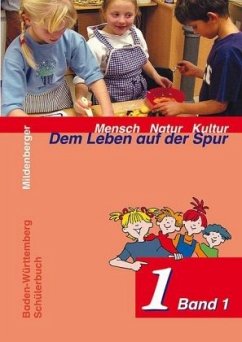 Ich und andere Kinder, Klasse 1 und 2 / Dem Leben auf der Spur, Ausgabe Baden-Württemberg Bd.1/1