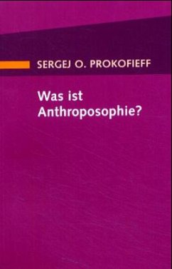 Was ist Anthroposophie? - Prokofieff, Sergej O