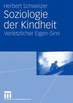 Soziologie der Kindheit - Schweizer, Herbert