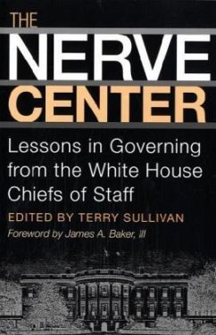 The Nerve Center: Lessons in Governing from the White House Chiefs of Staff