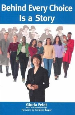 Behind Every Choice is a Story - Feldt, Gloria;Jennings, Carol Trickett