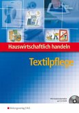 Textilpflege, m. CD-ROM / Hauswirtschaftlich handeln Textilpflege, m. CD-ROM / Hauswirtschaftlich handeln