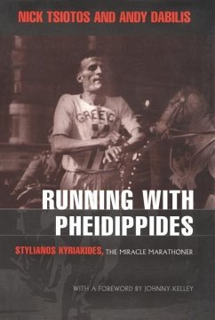 Running with Pheidippides - Tsiotos, Nick; Dabilis, Andy